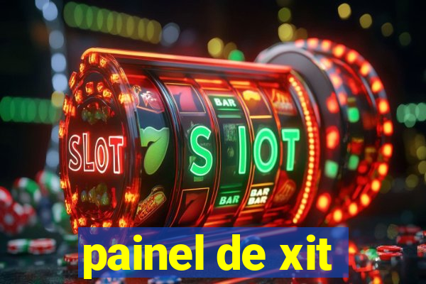 painel de xit